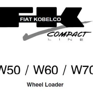 FIAT KOBELCO SERVICE W50 W60 W70 SHOP MANUAL WHEEL LOADER WORKSHOP REPAIR MANUAL PDF DOWNLOAD