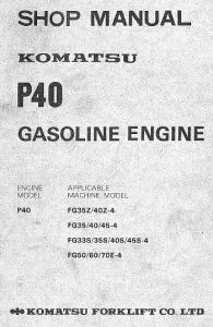 KOMATSU P40 ENGINE FG35Z FG35 FG33S FG50 WORKSHOP REPAIR MANUAL *PDF DOWNLOAD*