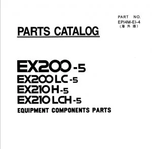 Hitachi Ex200-5 Ex200lc-5 Ex210h-5 Ex210lch-5 Equipment Components Parts Catalogue Manual Serial No 050001