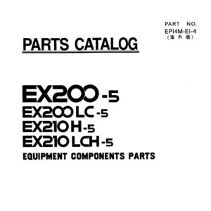 Hitachi Ex200-5 Ex200lc-5 Ex210h-5 Ex210lch-5 Equipment Components Parts Catalogue Manual Serial No 050001