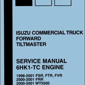 1998-2001 ISUZU COMMERCIAL TRUCK FORWARD TILTMASTER FSR FTR FVR FRR WT5500 6HK1-TC ENGINE SERVICE REPAIR MANUAL