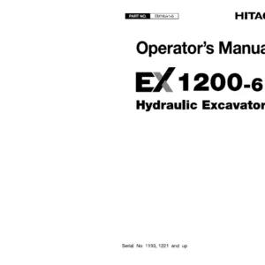 HITACHI EX1200-6 HYDRAULIC EXCAVATOR Operator Manual (SN: 1193 and up, 1221 and up)