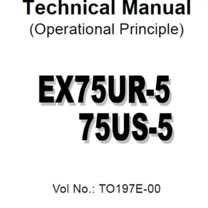 HITACHI EX75UR-5 EX75US-5 EXCAVATOR 1. Technical Manual (Operation Principle) 2. Technical Manual (Trouble shooting) & 3. Workshop manual
