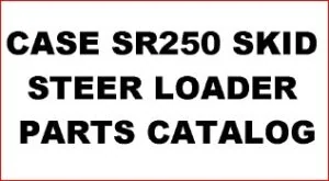 Case Sr250 Skid Steer Loader Parts Catalog Manual - PDF Download