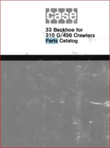 Case 33 Backhoe for 310G 450 Crawlers parts Catalog - PDF Download