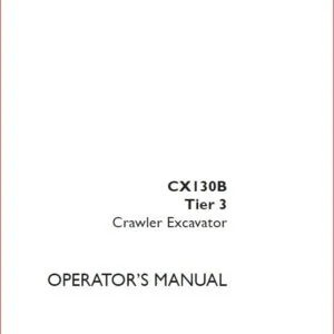 Case Cx130b Tier 3 Crawler Excavator Operators Manual-PDF DOWNLOAD