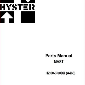 Hyster H2 00dx H2 500dx H3 00dx A466 Mast Parts Manual - PDF DOWNLOAD!!