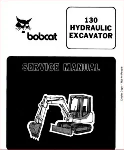 BOBCAT 130 HYDRAULIC EXCAVATOR SERVICE REPAIR WORKSHOP MANUAL - PDF DOWNLOAD!!!