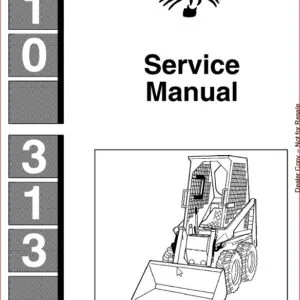 BOBCAT 310-313 skid steer LOADER SERVICE REPAIR WORKSHOP MANUAL - PDF DOWNLOAD