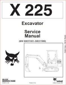 BOBCAT X 225  EXCAVATOR SERVICE REPAIR WORKSHOP MANUAL SN 508311001–508311999 508312000 DOWNLOAD