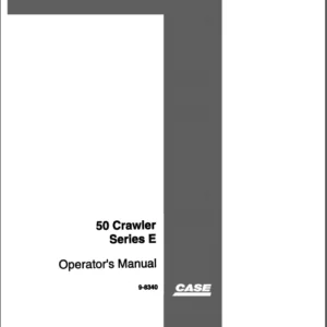 CASE 50 Crawler Series E Operator's Manual - PDF DOWNLOAD