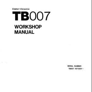 Takeuchi Tb007 Compact Excavator Service Repair Workshop Manual - PDF DOWNLOAD