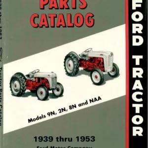 1939 -1953 FORD TRACTOR 9N 9NAN 2N 2NAN 8N 8NAN NAA NAB MASTER PARTS MANUAL CATALOG - PDF DOWNLOAD