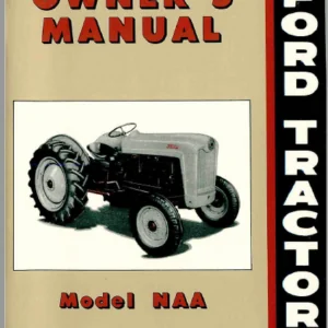1953 1954 1955 Ford Tractor Model NAA, NAA Golden Jubilee - OWNERS / OPERATORS MANUAL * ORIGINAL * - PDF DOWNLOAD