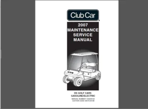 2007 Club Car Ds Gasoline And Electric Golf Cart Maintenance Service Manual - PDF Download