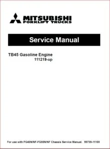 Mitsubishi TB45 Gasoline Engine For Mitsubishi FG35, FG40, FD35, FD40, FD45, FD50, FD50C Forklift Trucks Complete Workshop Service Repair Manual - DOWNLOAD