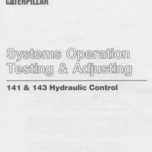Cat 141 & 143 Hydraulic Control Systems Operation Testing & Adjusting Manual - PDF DOWNLOAD