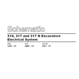 Cat Electrical 315 317 and 317 N Excavators Electrical System Schematic Manual - PDF DOWNLOAD