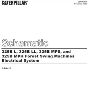 Cat Electrical 325B L 325B LL 325B MPS and 325B MPH Forest Swing Machines Electrical System Schematic Manual