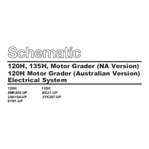 EN Cat Motor Grader 120H 135H Motor Grader (NA Version) 120H Motor Grader (Australian Version) Electrical System Schematic Manual