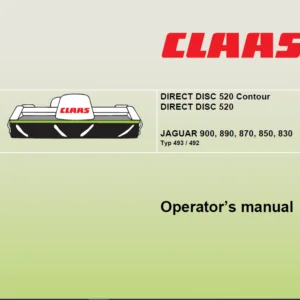 Claas DIRECT DISC 520 Contour DIRECT DISC 520 JAGUAR 900 890 870 850 830 Typ 493 492 Operator's Manual