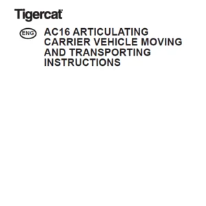 Tigercat AC16 ARTICULATING CARRIER VEHICLE MOVING & TRANSPORTING INSTRUCTIONS Manual
