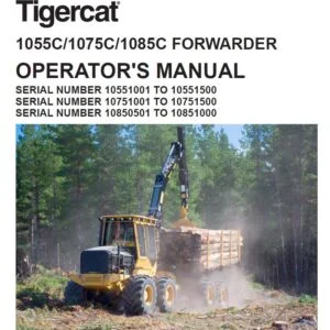Operation Manual for Tigercat 1055C 1075C 1085C Forwarder