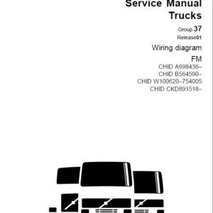 Volvo Trucks FM CHID A698436 CHID B564590 CHID W100620–754005 CHID CKD891518 Wiring Diagram Manual