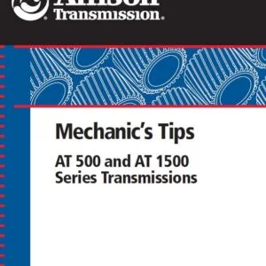 Allison Transmission MT1321EN AT 500 & AT 1500 Series Transmission Mechanic's Tips Manual - PDF DOWNLOAD