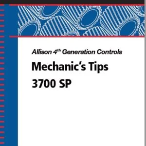 Allison Transmission MT4108EN 3700 SP 4th Generation Controls Mechanic's Tips Manual - PDF DOWNLOAD