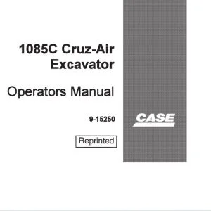 Case 1085C Cruz-Air Excavator Operators Manual 9-15250 - PDF DOWNLOAD