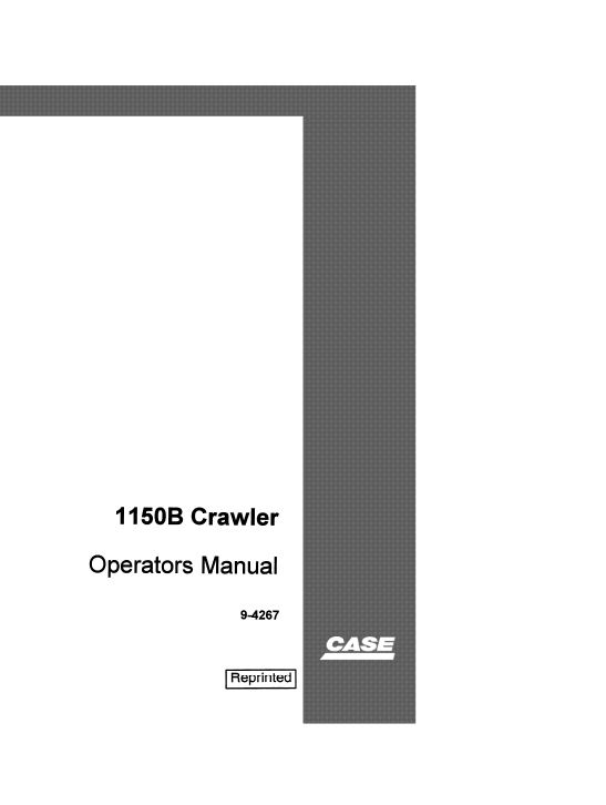 Case 1150B Crawler Operators Manual 9-4267 - PDF DOWNLOAD ...