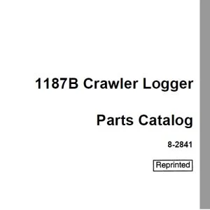 Case 1187B Crawler Logger Parts Catalog Manual 8-2841 - PDF DOWNLOAD