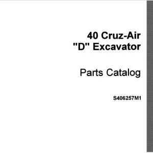 Case 40 Cruz-Air D Excavator Parts Catalog Manual S406257M1 - PDF DOWNLOAD