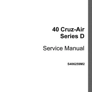 Case 40 Cruz-Air Series D Service Manual S406259M2 - PDF DOWNLOAD
