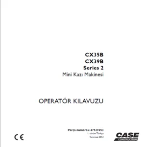 Case CX35B CX39B Series 2 Mini Kazı Makinesi OPERATÖR KILAVUZU Parça numarası 47529453 - PDF DOWNLOAD