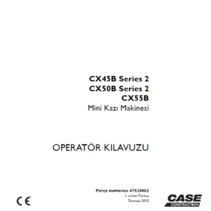 Case CX45B Series 2 CX50B Series 2 CX55B Mini Kazı Makinesi OPERATÖR KILAVUZU Parça numarası 47528602 - PDF DOWNLOAD