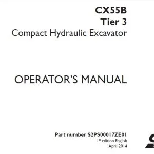 Case CX55B Tier 3 Compact Hydraulic Excavator Operator’s Manual S2PS00017ZE01