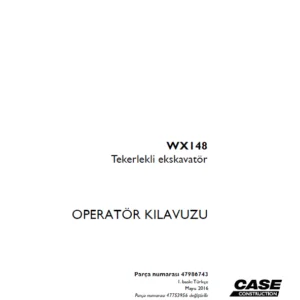 Case WX148 Tekerlekli ekskavatör OPERATÖR KILAVUZU Parça numarası 47986743 - PDF DOWNLOAD