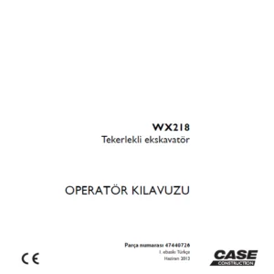 Case WX218 Tekerlekli ekskavatör OPERATÖR KILAVUZU Parça numarası 47440726 - PDF DOWNLOAD