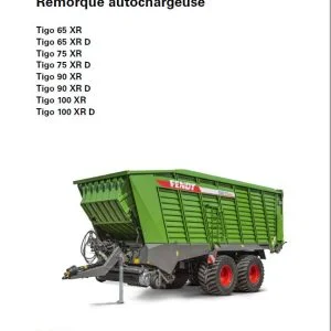 Fendt Remorque autochargeuse Tigo 65 XR Tigo 65 XR D Tigo 75 XR Tigo 75 XR D Tigo 90 XR Tigo 90 XR D Tigo 100 XR Tigo 100 XR D Manuel de l'opérateur - PDF