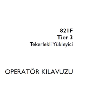 Case 821F Tier 3 Tekerlekli Yükleyic OPERATÖR KILAVUZU 51422039 - PDF DOWNLOAD