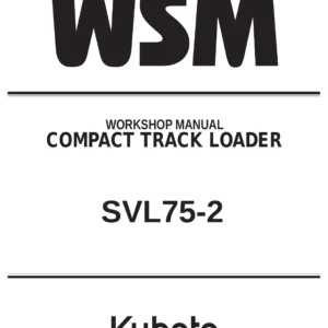 Kubota SVL75-2 Compact Track Loader Workshop Service Manual PDF Download