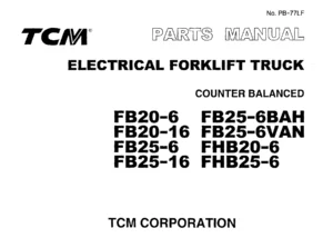 TCM FB20-6 FB25-6 FHB20-6 FHB25-6 Electric Counterbalanced Forklift Parts Manual PB-77LF