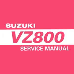1998-2004 Suzuki VZ800 Service Manual - Complete Workshop Repair Guide for VZ800W, X, Y, K1, K2, K3 & K4