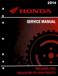 2014 Honda Rancher TRX420 Service Repair Manual – TRX420FA1 FA2 TM1 TE1 FM1 FM2 FE1