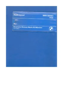 BMW 320 323i 6-Cylinder Repair Manual Volume 1 – Complete Workshop Guide