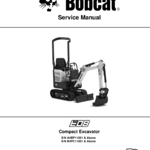 Bobcat E08 Compact Excavator Service Repair Manual - S/N A4BP11001 & Above / B4PC11001 & Above - PDF