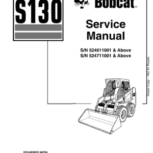 Bobcat S130 Skid-Steer Loader Service Manual (S/N 524611001 & Above, 524711001 & Above)