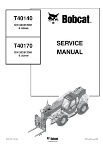 Bobcat T40140 T40170 Telescopic Handler Service Manual - S/N 363212001 & Above / 363312001 & Above